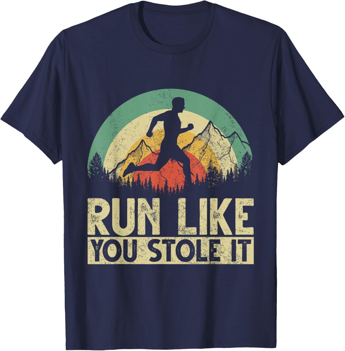 Funny Running Marathon Runner Runners Run Like You Stole It T-Shirt - T-Shirt | Navy