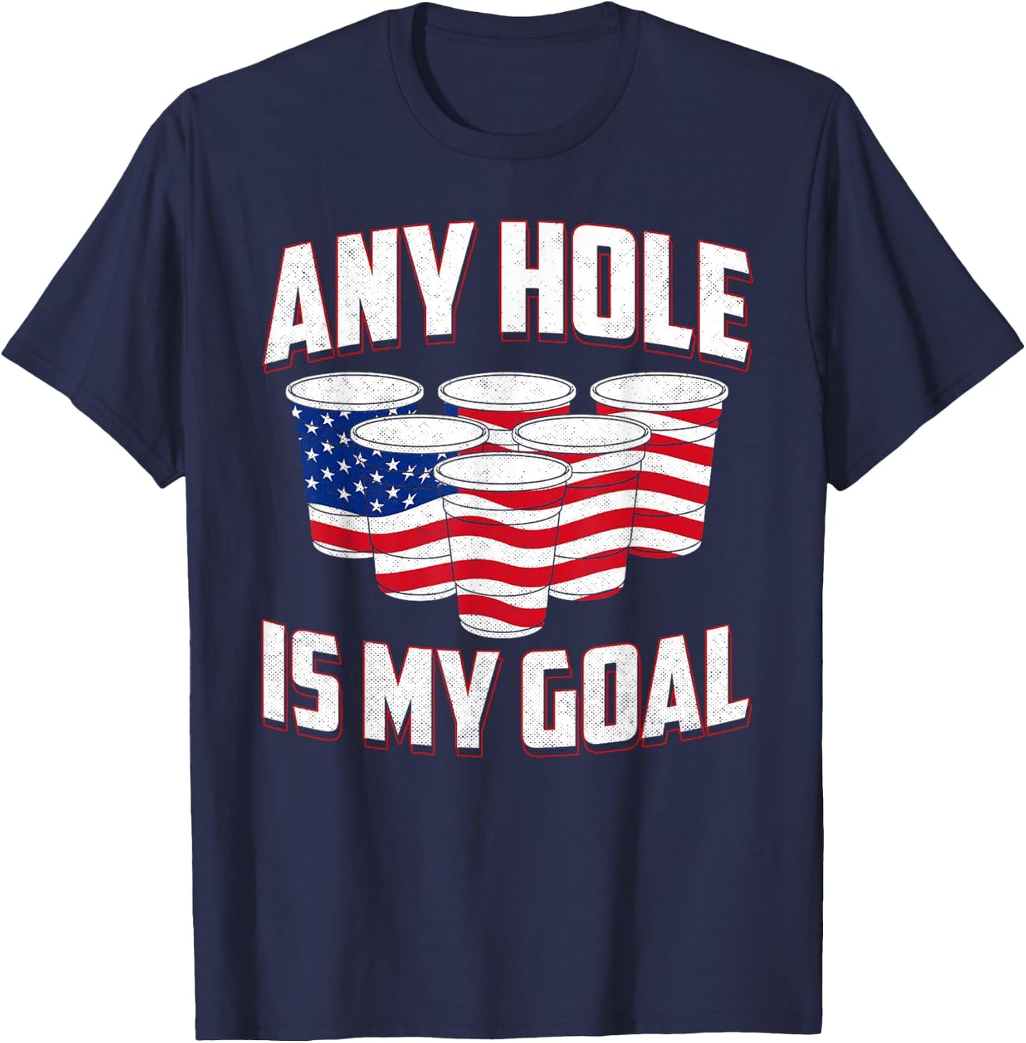 Any Hole Is My Goal American Flag Beer Pong Drinking Game Women Men T-Shirt - T-Shirt | Navy