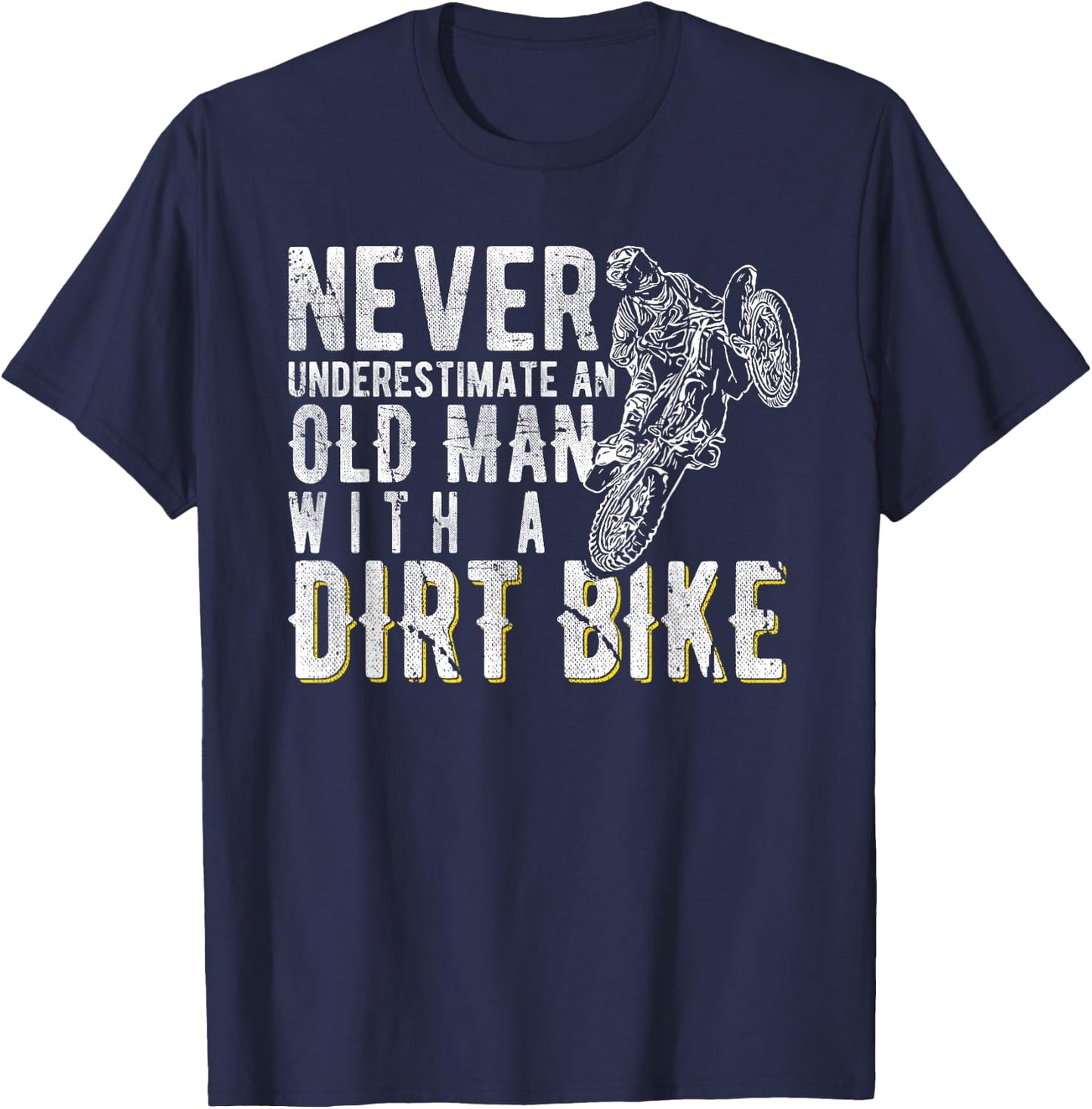Never underestimate an old man with a Dirt Bike - Motocross T-Shirt - T-Shirt | Navy