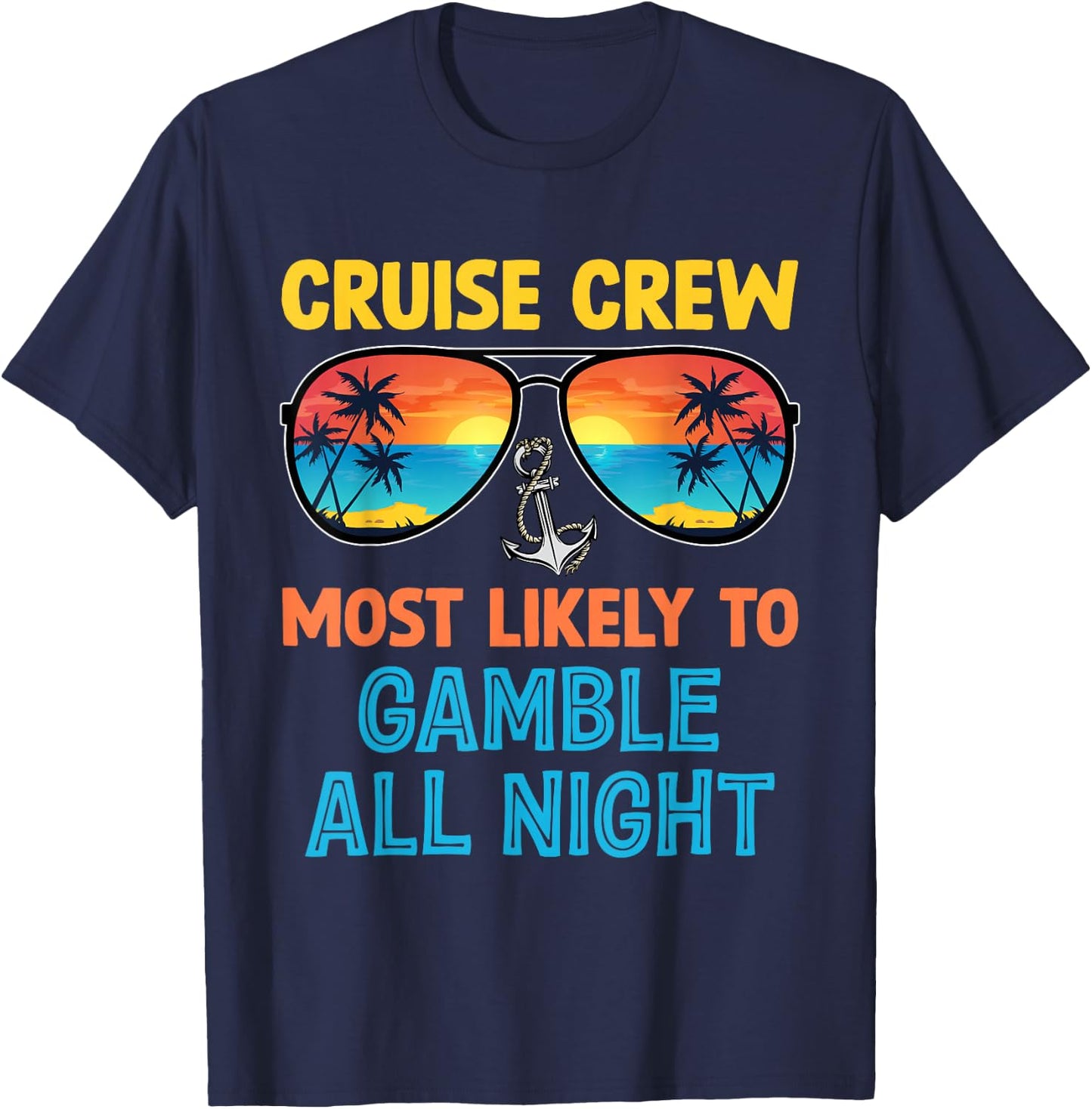 Cruise Crew Most Likely To Gamble All Night Family Cruise T-Shirt - T-Shirt | Navy