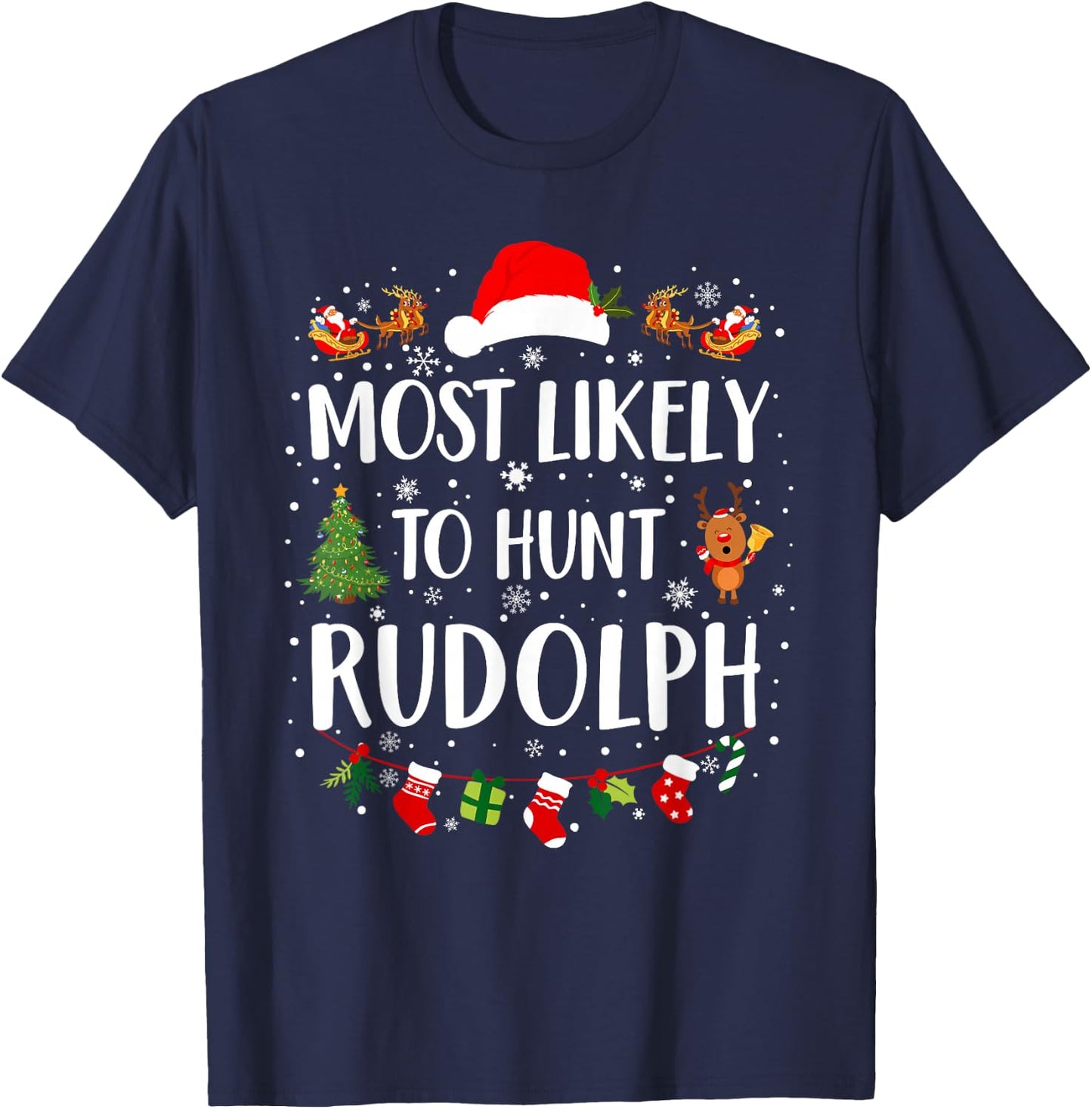 Most Likely To Hunt Rudolph Matching Funny Christmas T-Shirt - T-Shirt | Navy