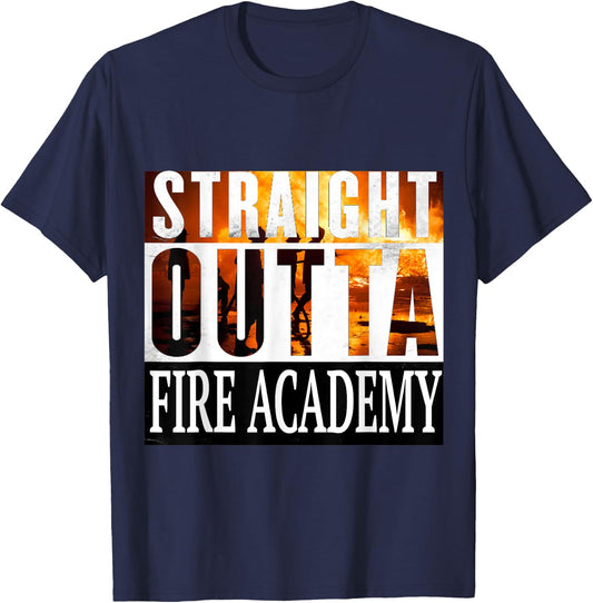 Straight Outta Fire Academy Fireman Firefighter Graduation T-Shirt - T-Shirt | Navy