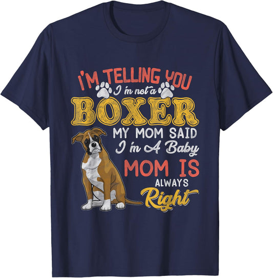 Boxer Mom I'm Telling You I'm Not A Boxer I Am A Baby T-Shirt - T-Shirt | Navy
