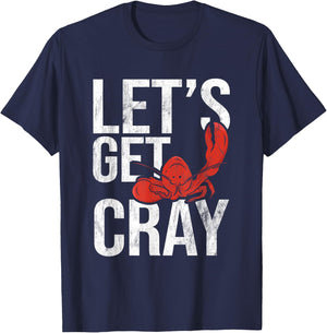 Let's Get Cray Crawfish Seafood Boil Lobster Crayfish Mudbug T-Shirt - T-Shirt | Navy