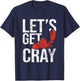 Let's Get Cray Crawfish Seafood Boil Lobster Crayfish Mudbug T-Shirt - T-Shirt | Navy