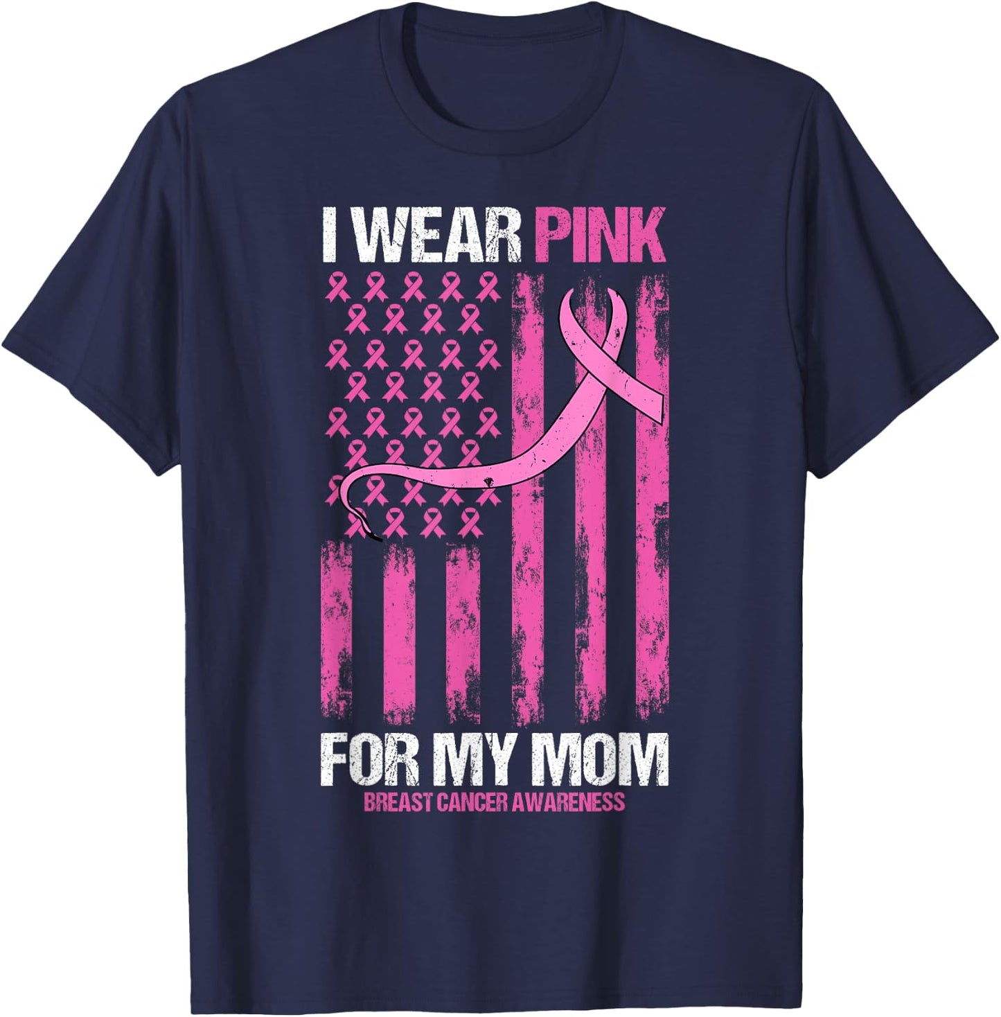 I Wear Pink For My Mom Breast Cancer Awareness American Flag Women Kids Men T-Shirt - T-Shirt | Navy