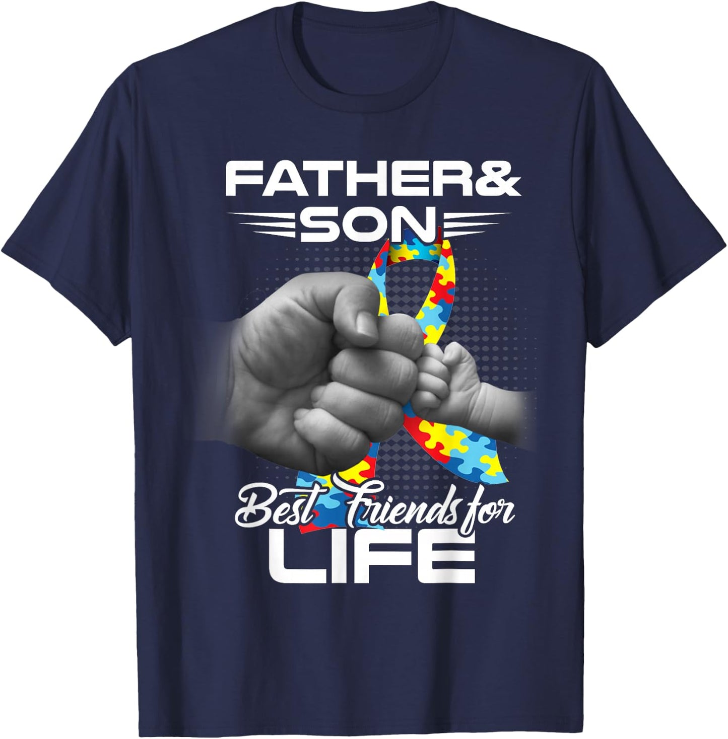 Autism Dad Father & Son Best Friends for Life Matching gift T-Shirt - T-Shirt | Navy