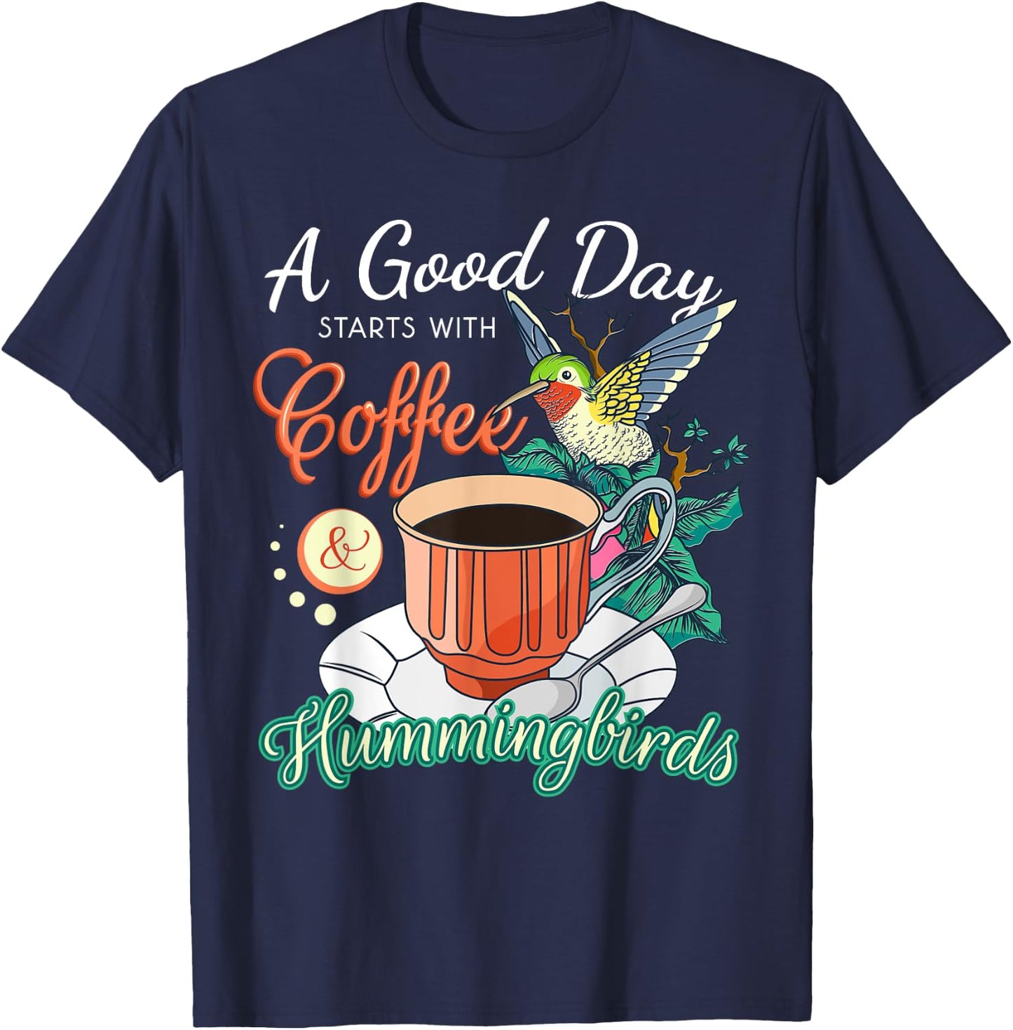 Hummingbirds Coffee Lover Nectar Feeder Animal Birds Gift T-Shirt - T-Shirt | Navy