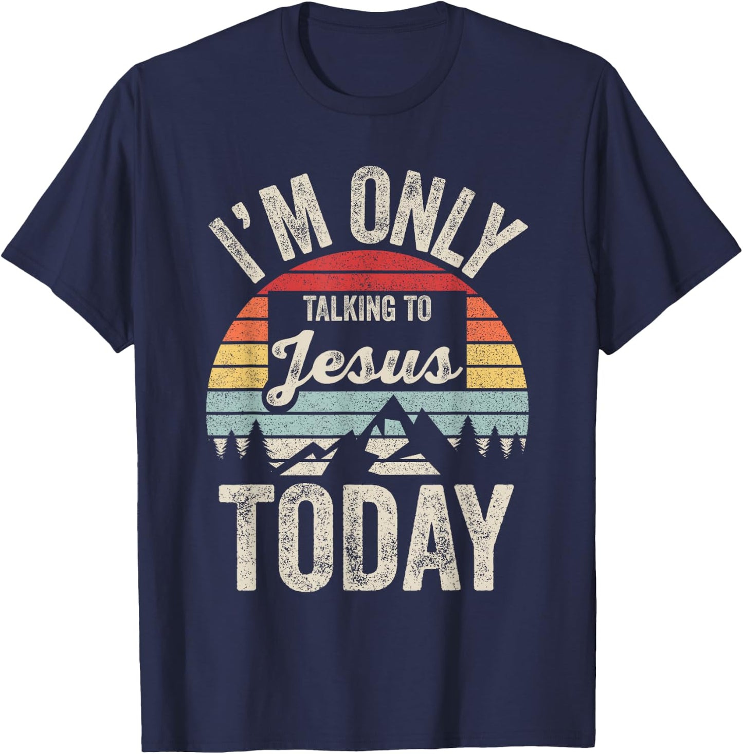 Catch Some Rays Vintage Retro I'm Only Talking To Jesus Today Black Adult T-Shirt - T-Shirt | Navy
