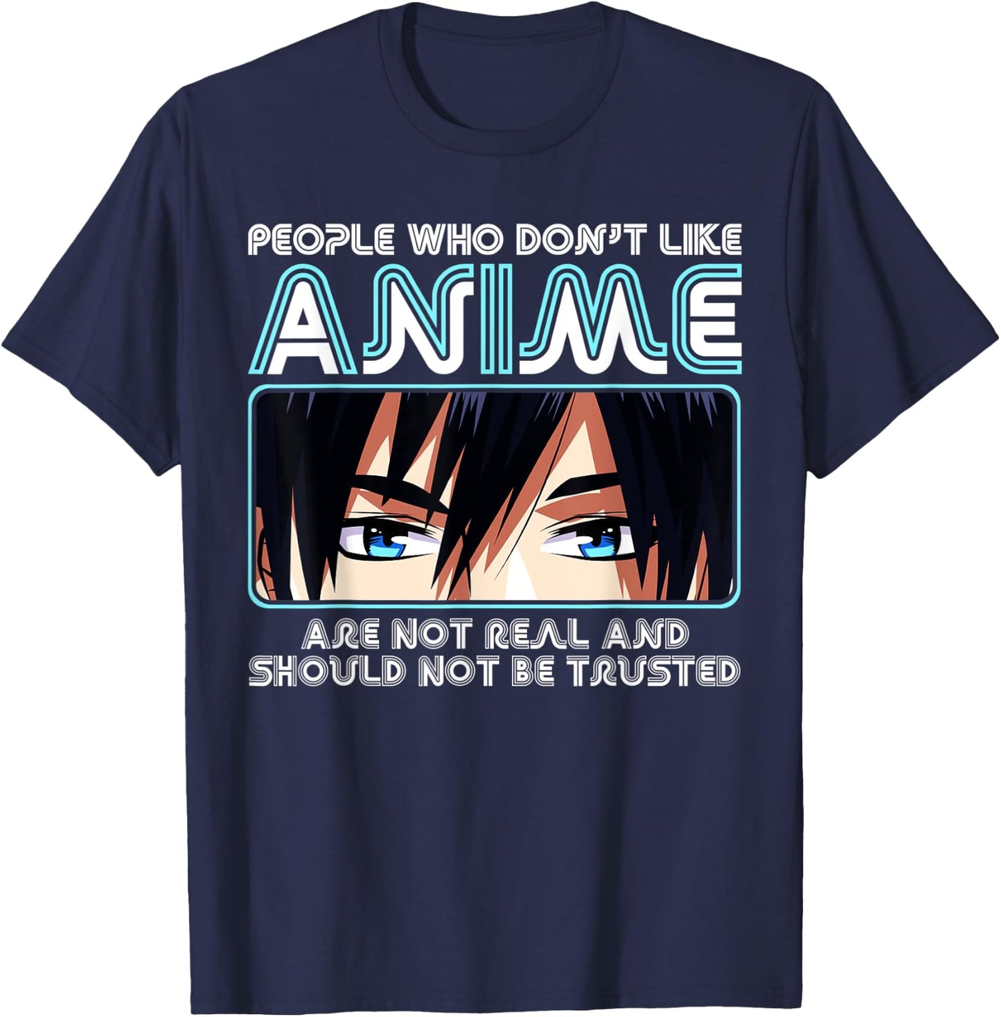 People Who Don't Like Anime , Men, Teen Girls, Boys T-Shirt - T-Shirt | Navy
