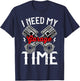 I need My Garage time to restore my classic and antique cars T-Shirt - T-Shirt | Navy