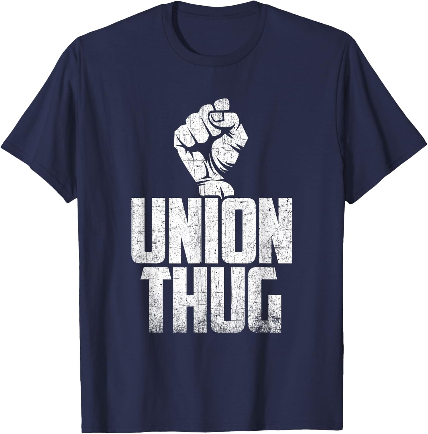 Union Thug Protest Union Worker - Distressed T-Shirt - T-Shirt | Navy