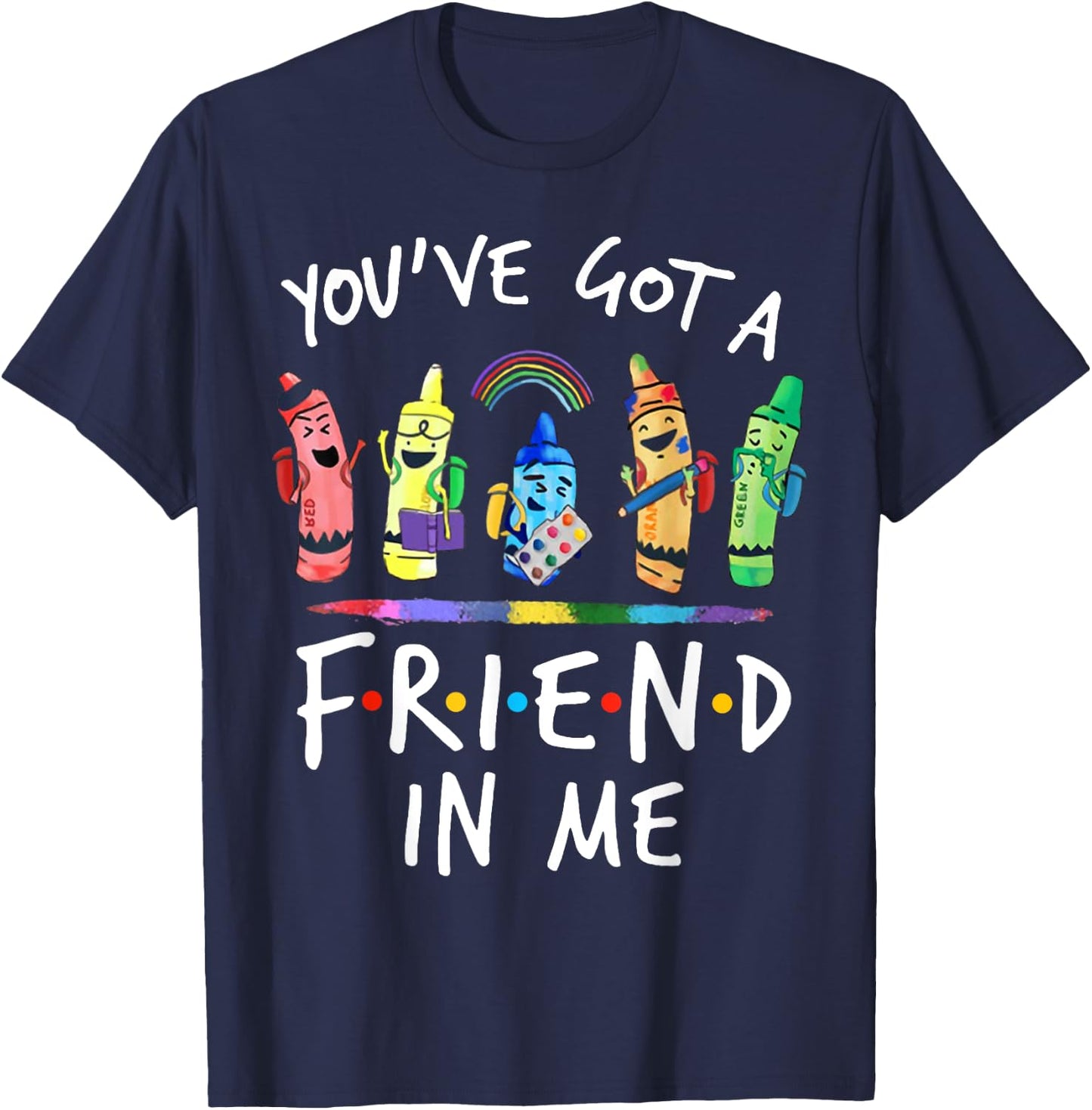 You've Got A Friend In Me Teacher Crayon ART T-Shirt - T-Shirt | Navy