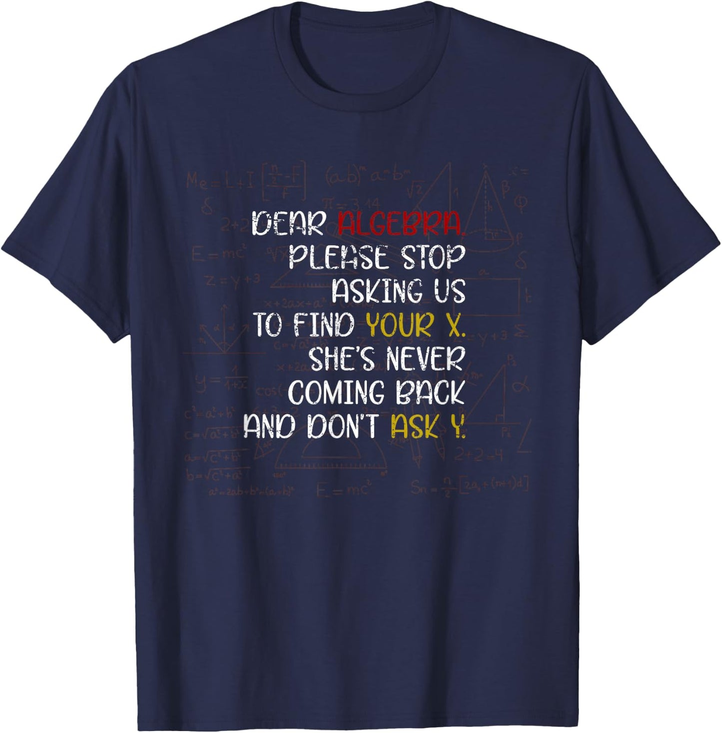 Dear Algebra Funny Math T-Shirt - T-Shirt | Navy