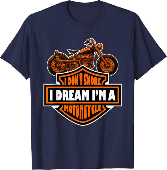 I Don't Snore I Dream I'm A Motorcycle - Snoring Biker Gift T-Shirt - T-Shirt | Navy