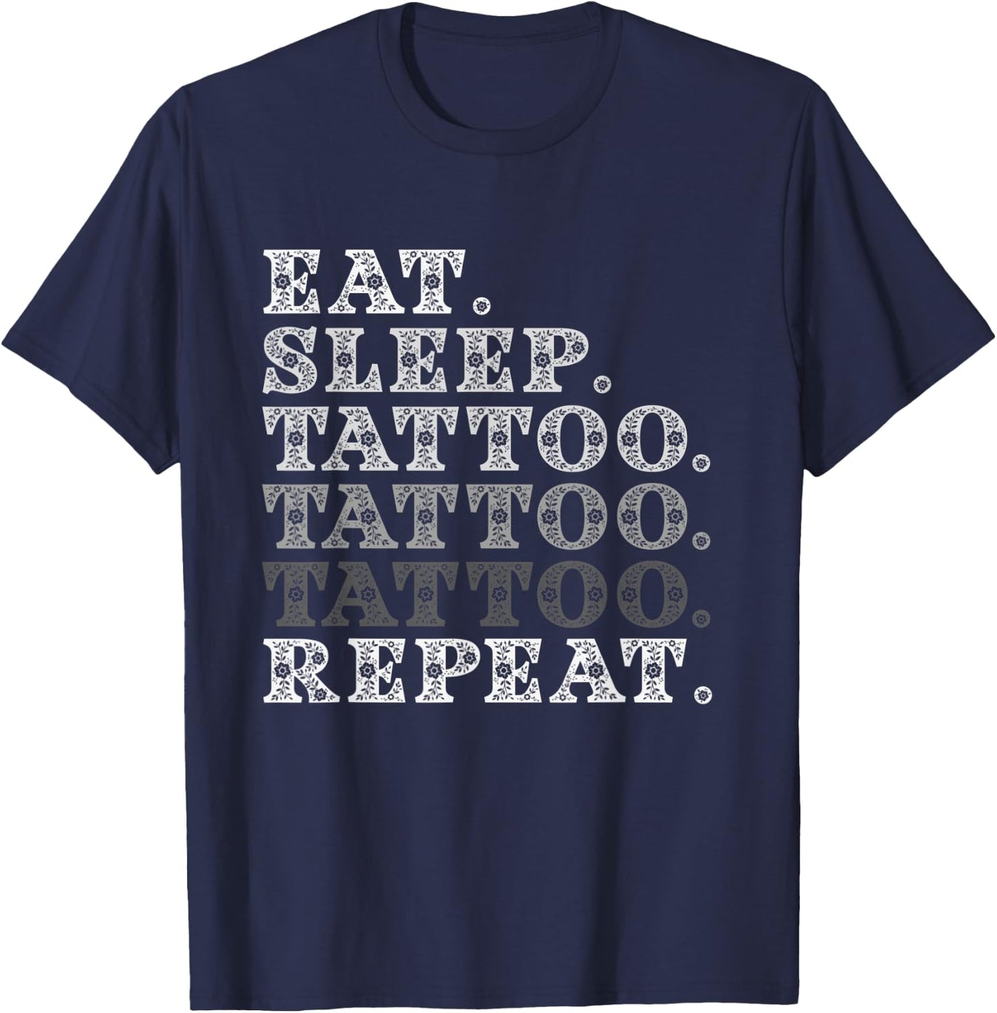 Eat Sleep Tattoo Repeat Artist Tattooists Funny Gift T-Shirt - T-Shirt | Navy
