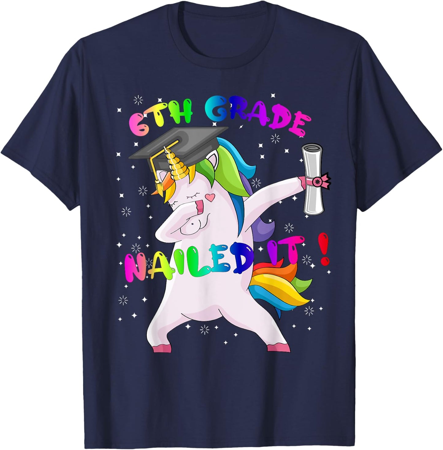 Dab Unicorn Sixth 6th Grade Graduation Cap Nailed It Gift T-Shirt - T-Shirt | Navy