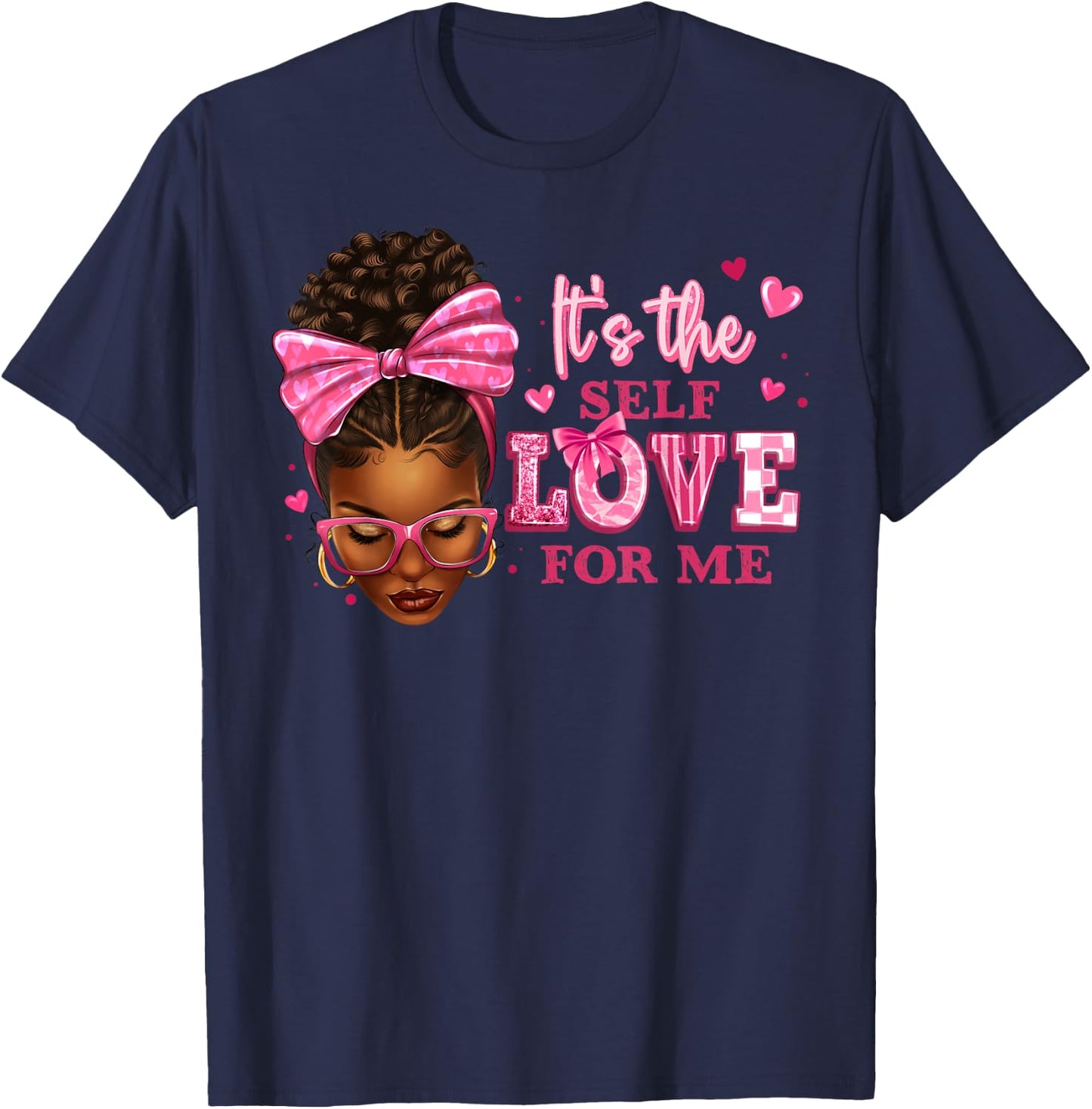 It's The Self Love For Me Women Design! T-Shirt - T-Shirt | Navy