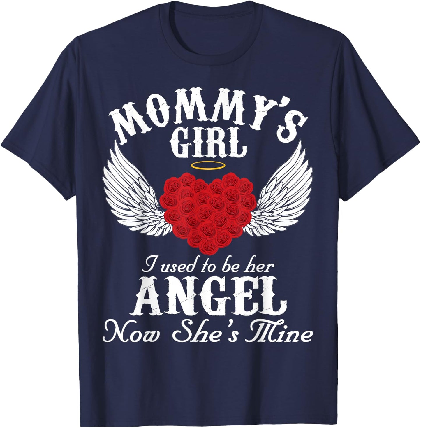 Mommy's Girl I Used To Be Her Angel Now She's Mine Gifts T-Shirt - T-Shirt | Navy