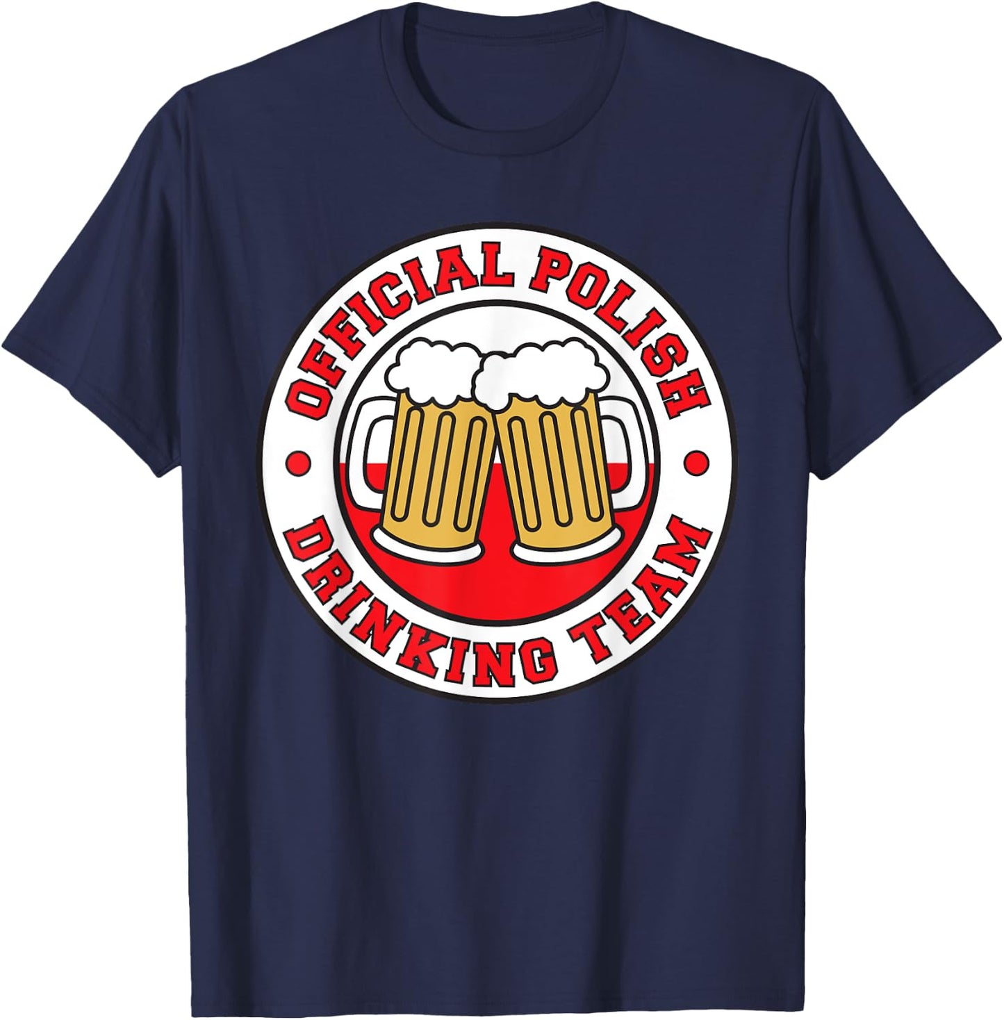 Official Polish Drinking Team Flag Of Poland Beer T-Shirt - T-Shirt | Navy