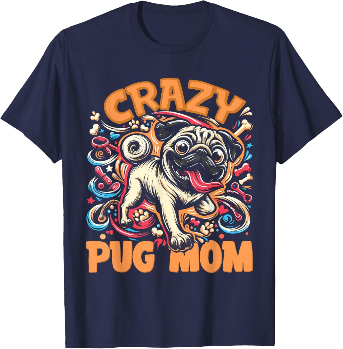 Pug Lover Crazy Pug Mom T-Shirt - T-Shirt | Navy