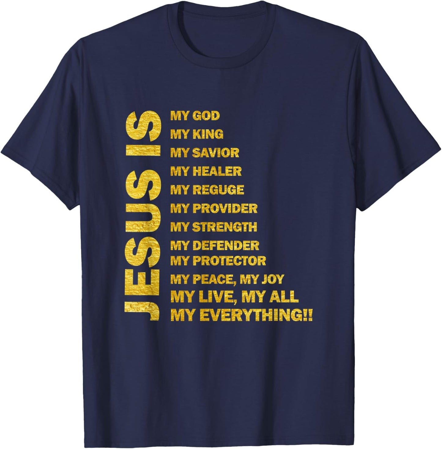 Jesus Is My All My Everything My God Lord Savior Men & Women T-Shirt - T-Shirt | Navy