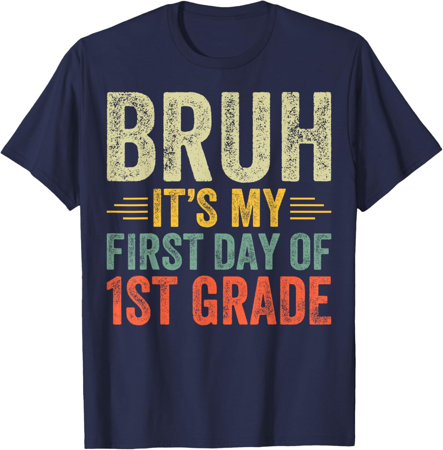 Bruh It's My First Day Of 1st Grade Teacher Back To School T-Shirt - T-Shirt | Navy