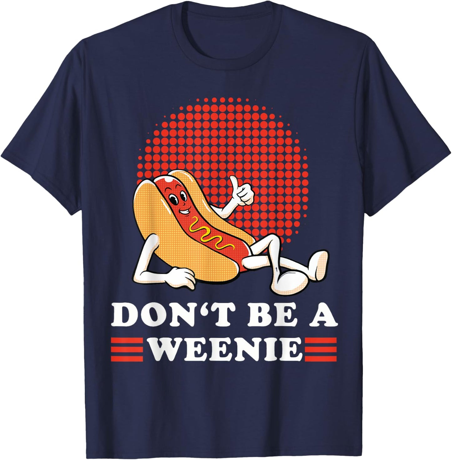 Vintage Don't Be A Weenie Funny Retro Hot Dog Graphic Men Women T-Shirt - T-Shirt | Navy
