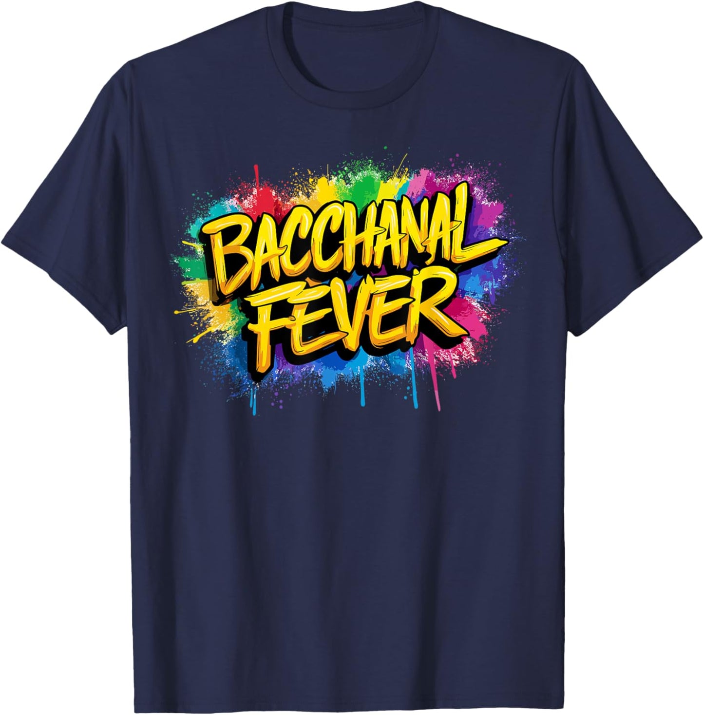 Soca Party, Jouvert, Paint Powder Fete, Bacchanal Fever T-Shirt - T-Shirt | Navy