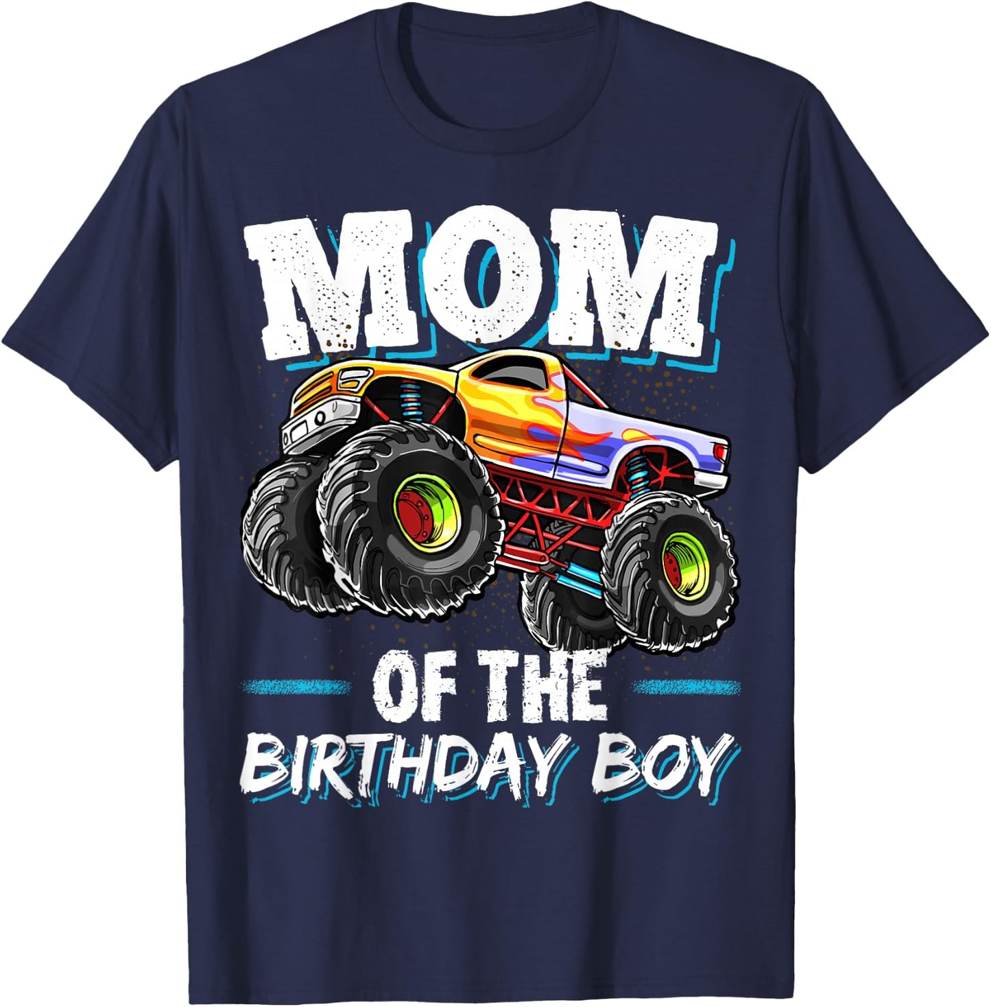 Mom of the Birthday Boy Monster Truck Birthday Novelty Gift T-Shirt - T-Shirt | Navy
