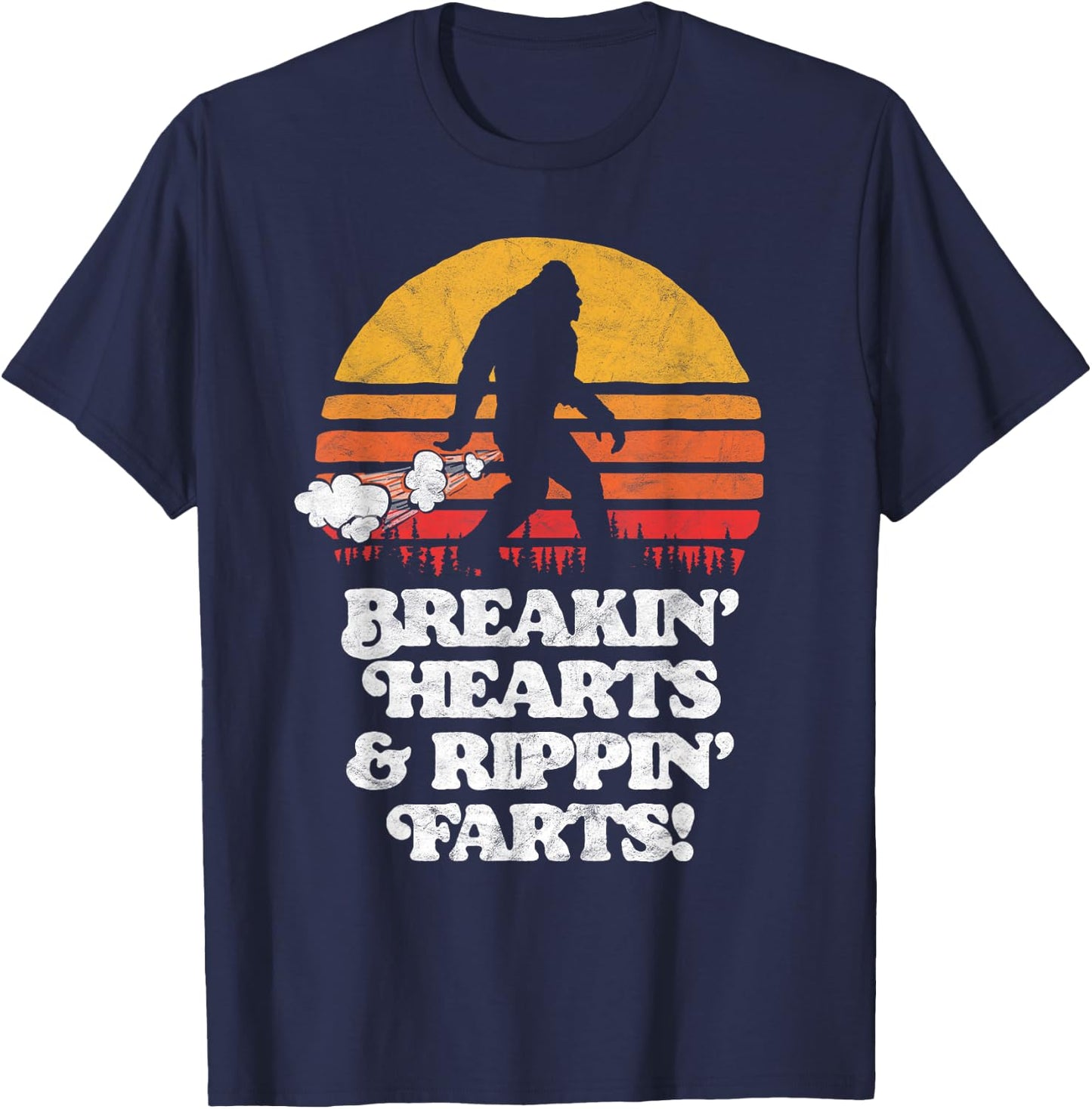 Sasquatch Breakin Hearts & Rippin Farts! Funny Bigfoot Sun T-Shirt - T-Shirt | Navy