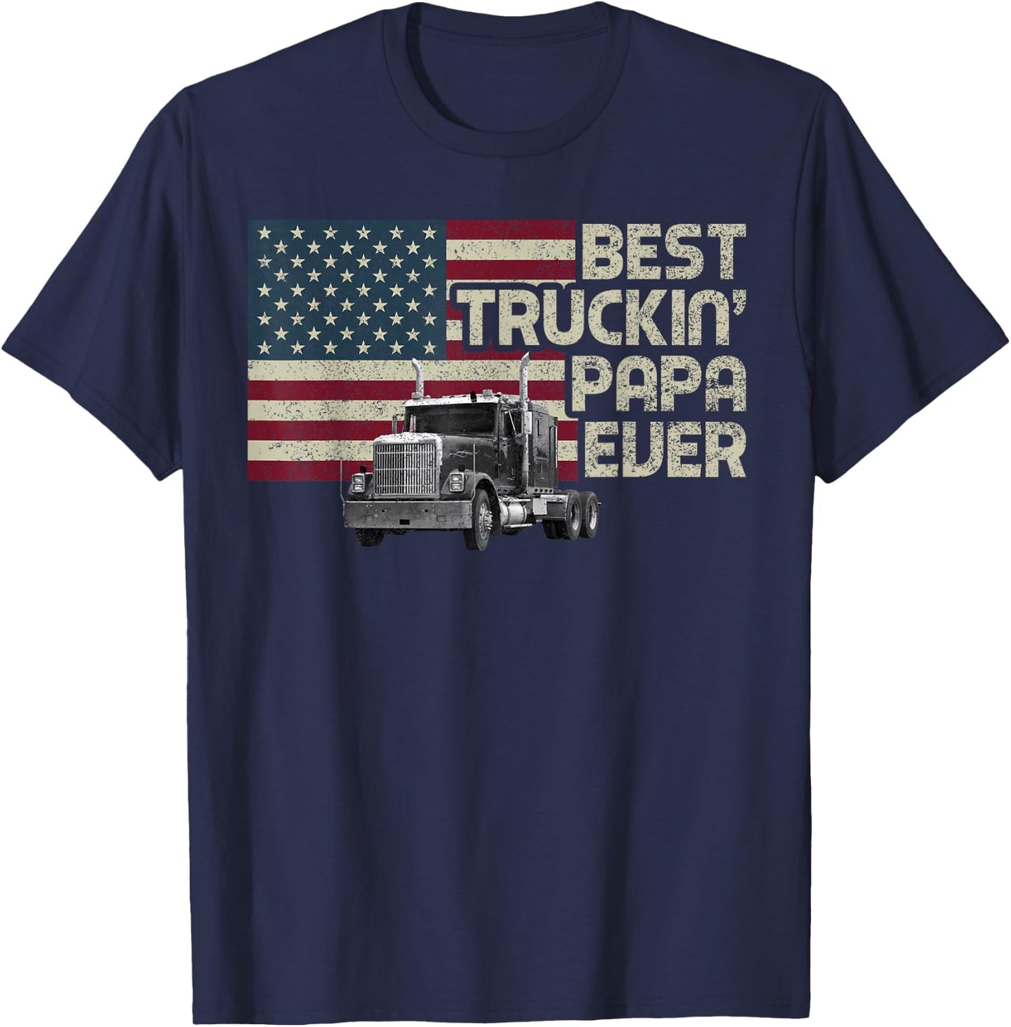 Best Truckin' Papa Ever Funny Trucker US Flag Vintage Retro T-Shirt - T-Shirt | Navy