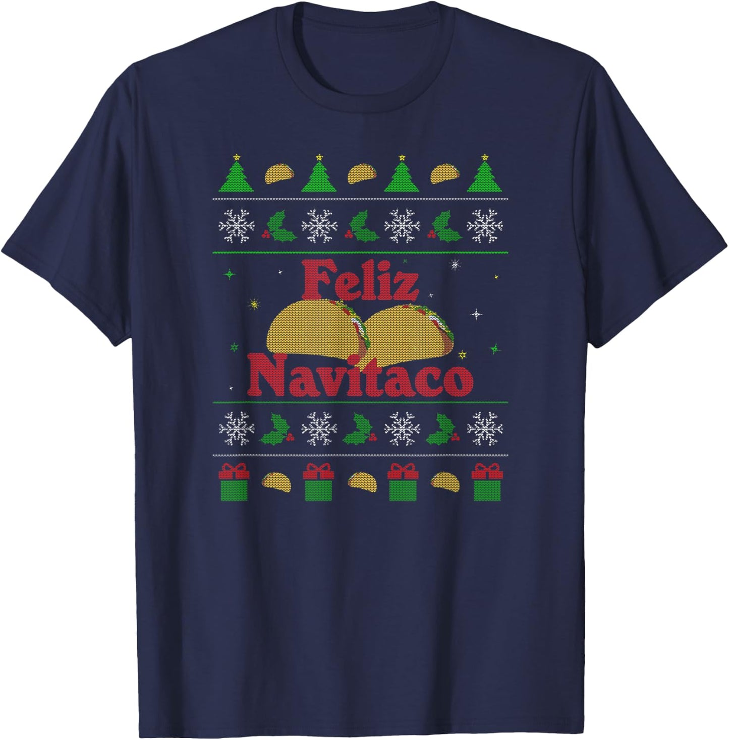 Feliz Navitaco Ugly Christmas Xmas Funny Tacos T-Shirt - T-Shirt | Navy