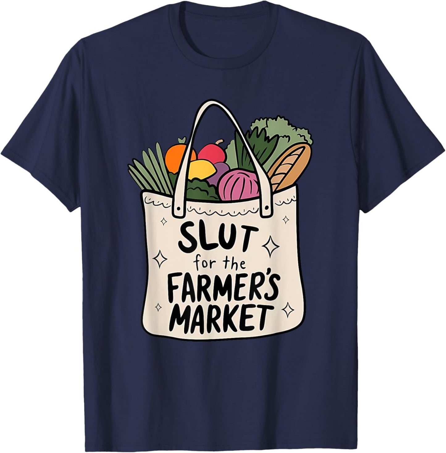 SLUT for the FARMER'S MARKET Funny design T-Shirt - T-Shirt | Navy
