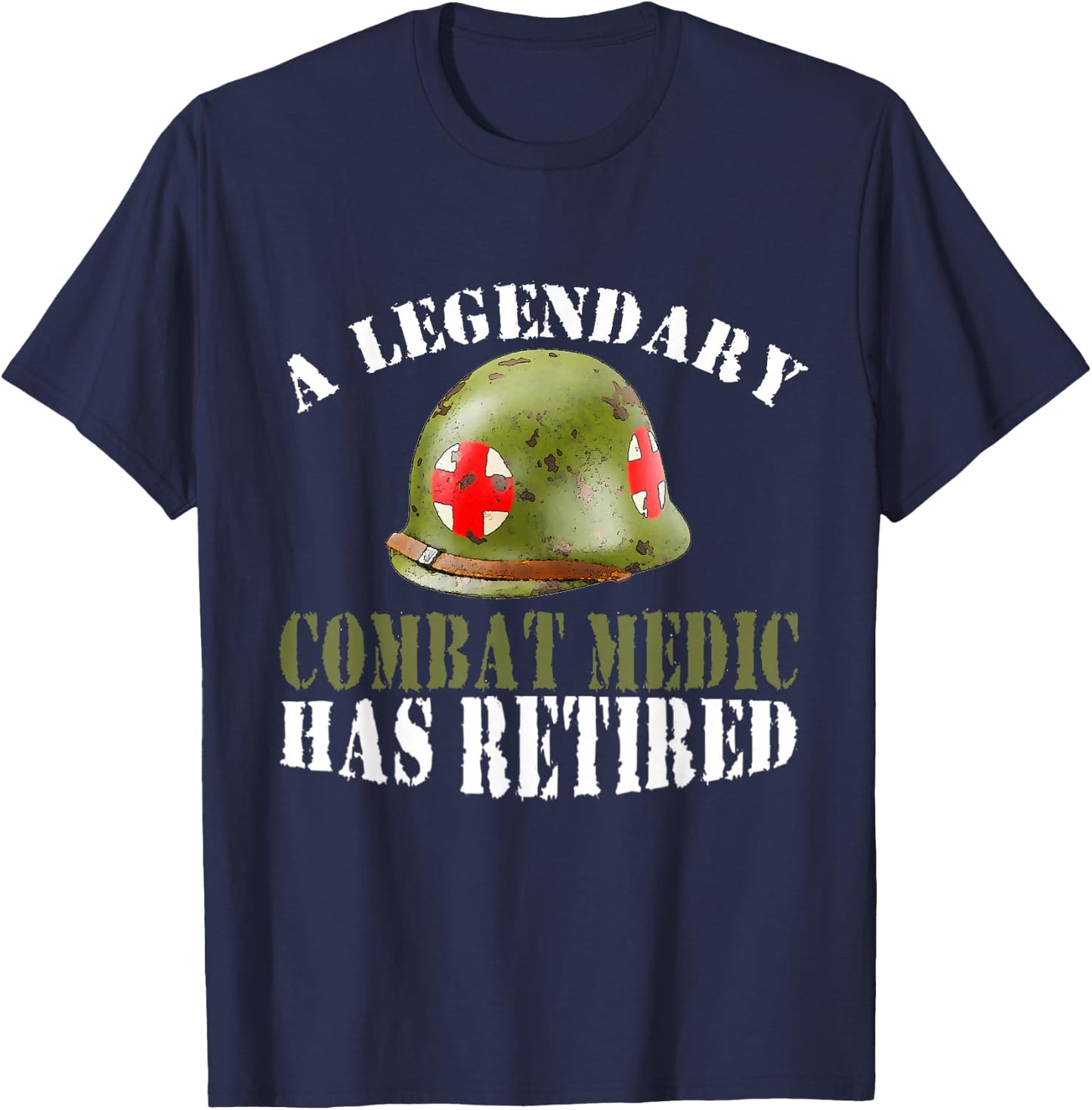 A Legendary Combat Medic Has Retired Proud Veteran T-Shirt - T-Shirt | Navy