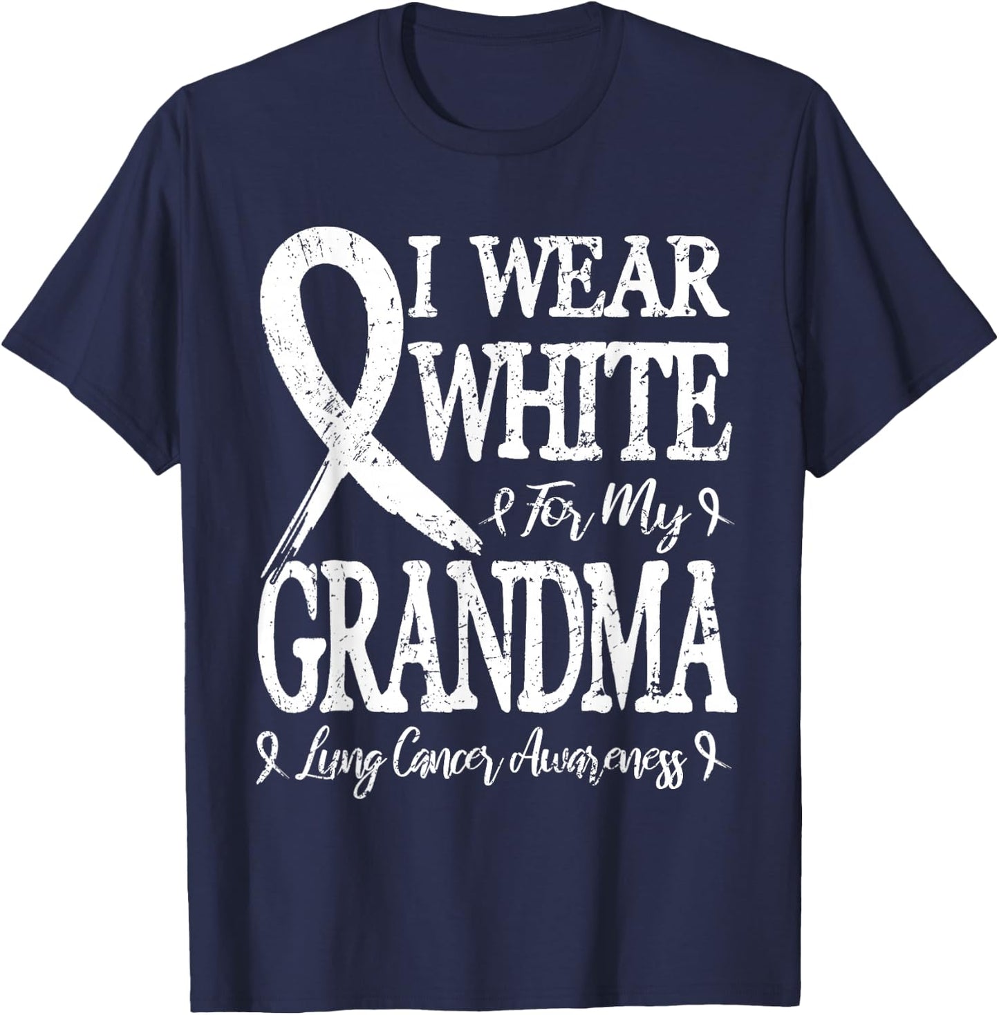 I Wear White For My Grandma Lung Cancer T-Shirt - T-Shirt | Navy