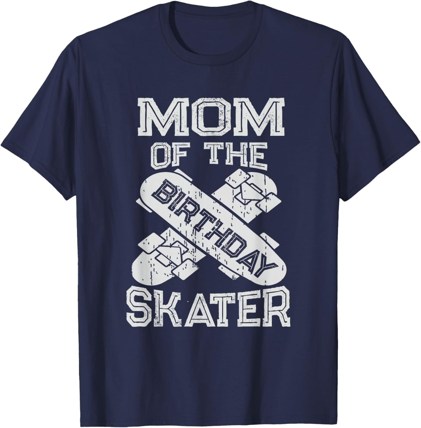 Mom The Birthday Skater Boy And Girl B-day Party T-Shirt - T-Shirt | Navy