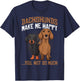Dachshunds Make Me Happy - Funny Weiner Dog Lover T-Shirt - T-Shirt | Navy
