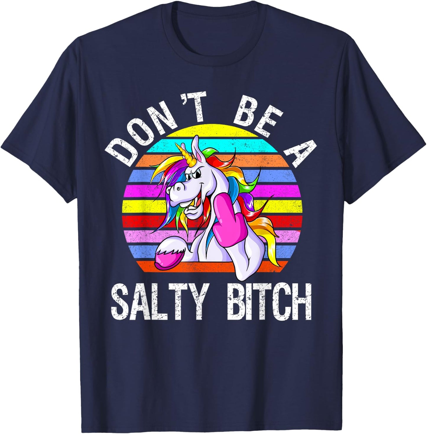 Don't Be A Salty Bitch cute unicorn retro T-Shirt - T-Shirt | Navy