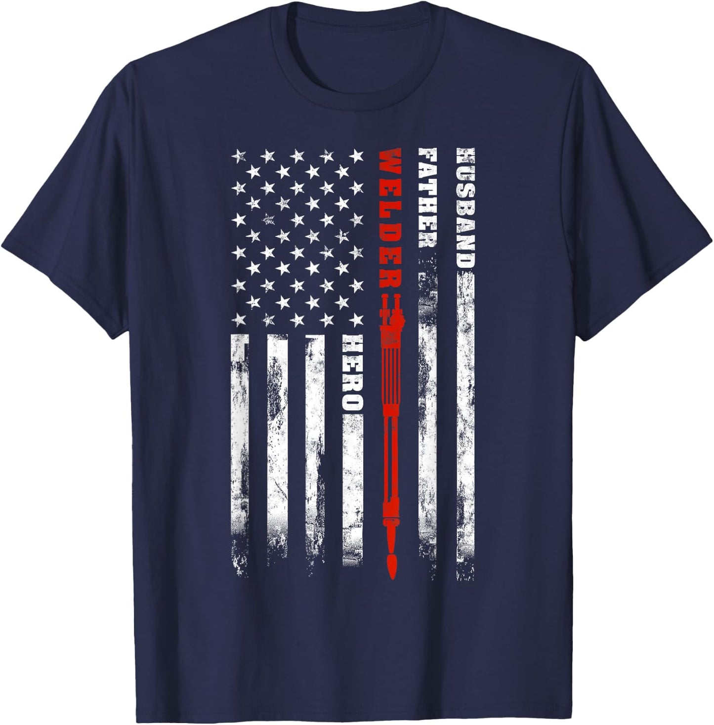 Welder gift Husband Father Welder hero American flag Women Men T-Shirt - T-Shirt | Navy