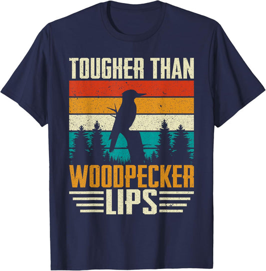 Tougher Than Woodpecker Lips Birding Bird Watching Bird T-Shirt - T-Shirt | Navy