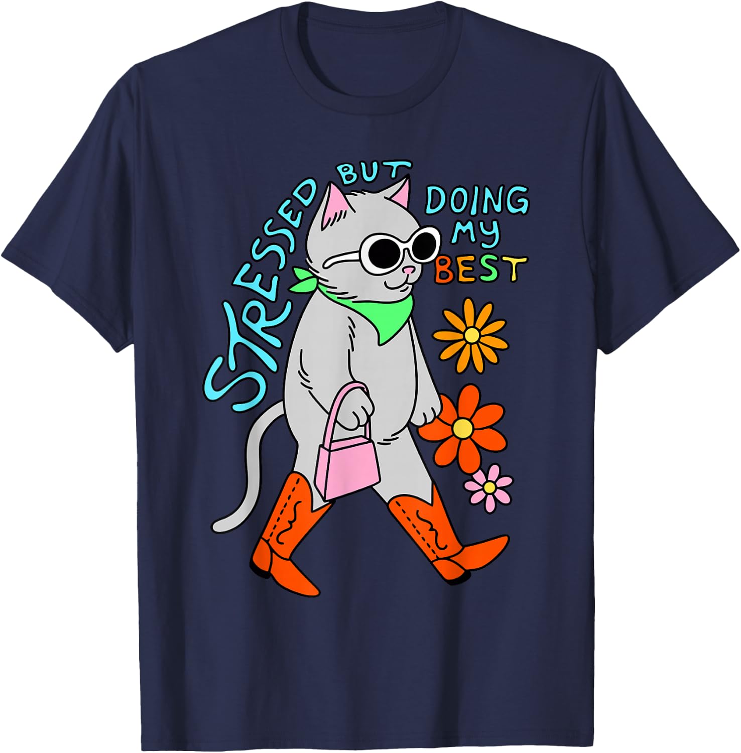 Stressed But Doing My Best Apparel T-Shirt - T-Shirt | Navy