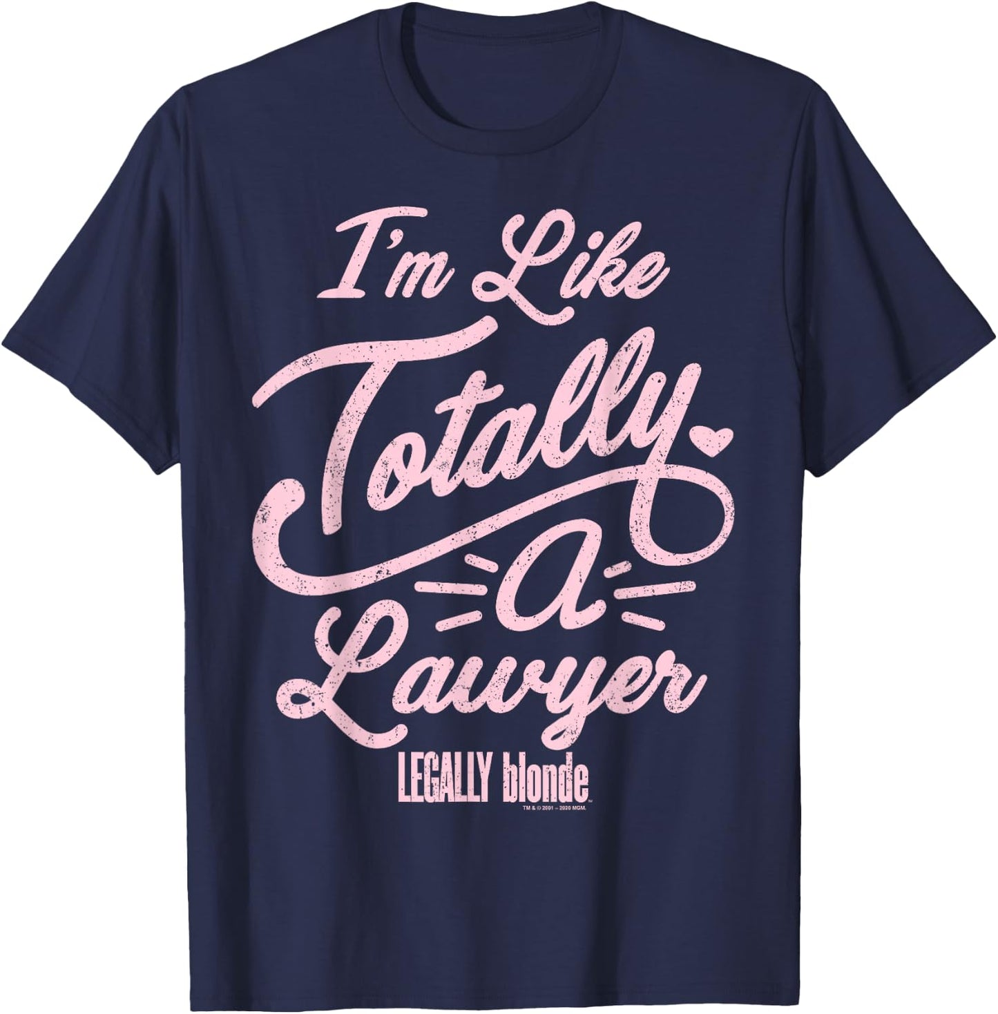 Legally Blonde I'm Like Totally A Lawyer Quote Small T-Shirt - T-Shirt | Navy