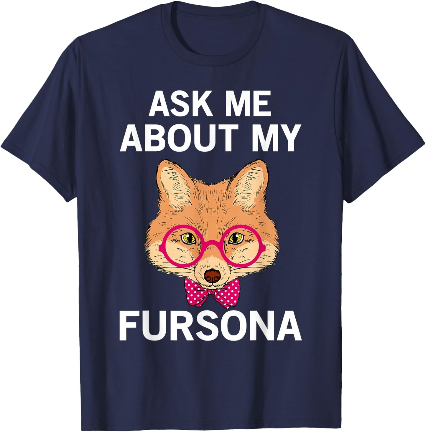 Furry Fandom Furries Fox Ask Me About My Fursona T-Shirt - T-Shirt | Navy