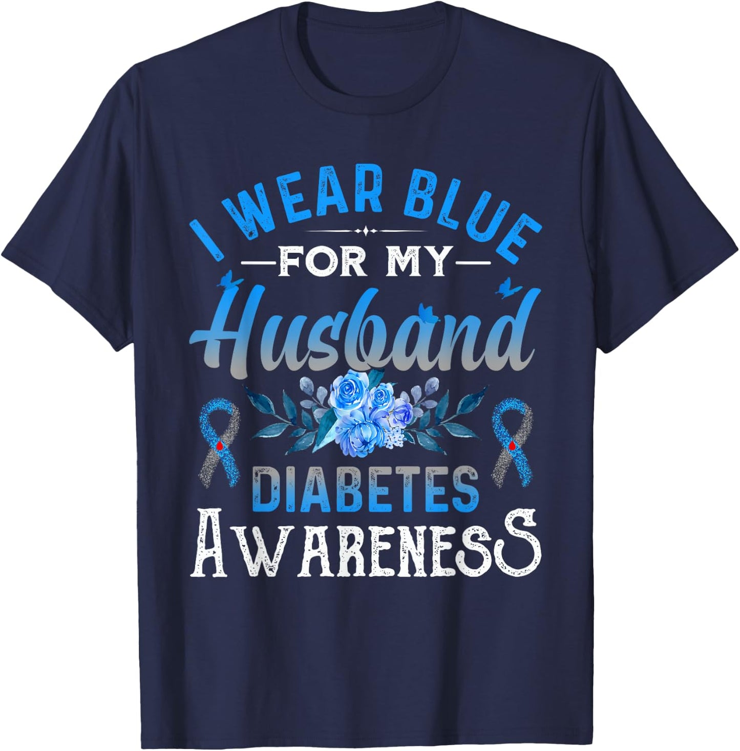 I wear blue for my Husband Diabetes Awareness TD1 Diabetic T-Shirt - T-Shirt | Navy