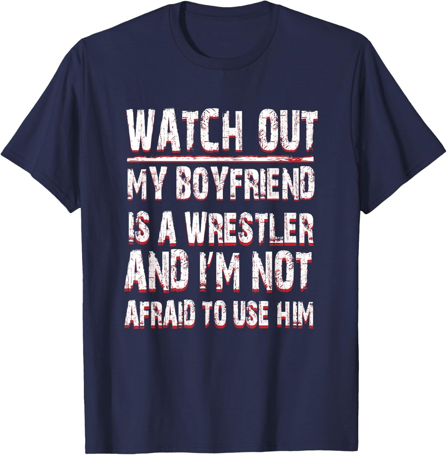 My Boyfriend is a Wrestler . Wrestling Gear Wear Gift T-Shirt - T-Shirt | Navy