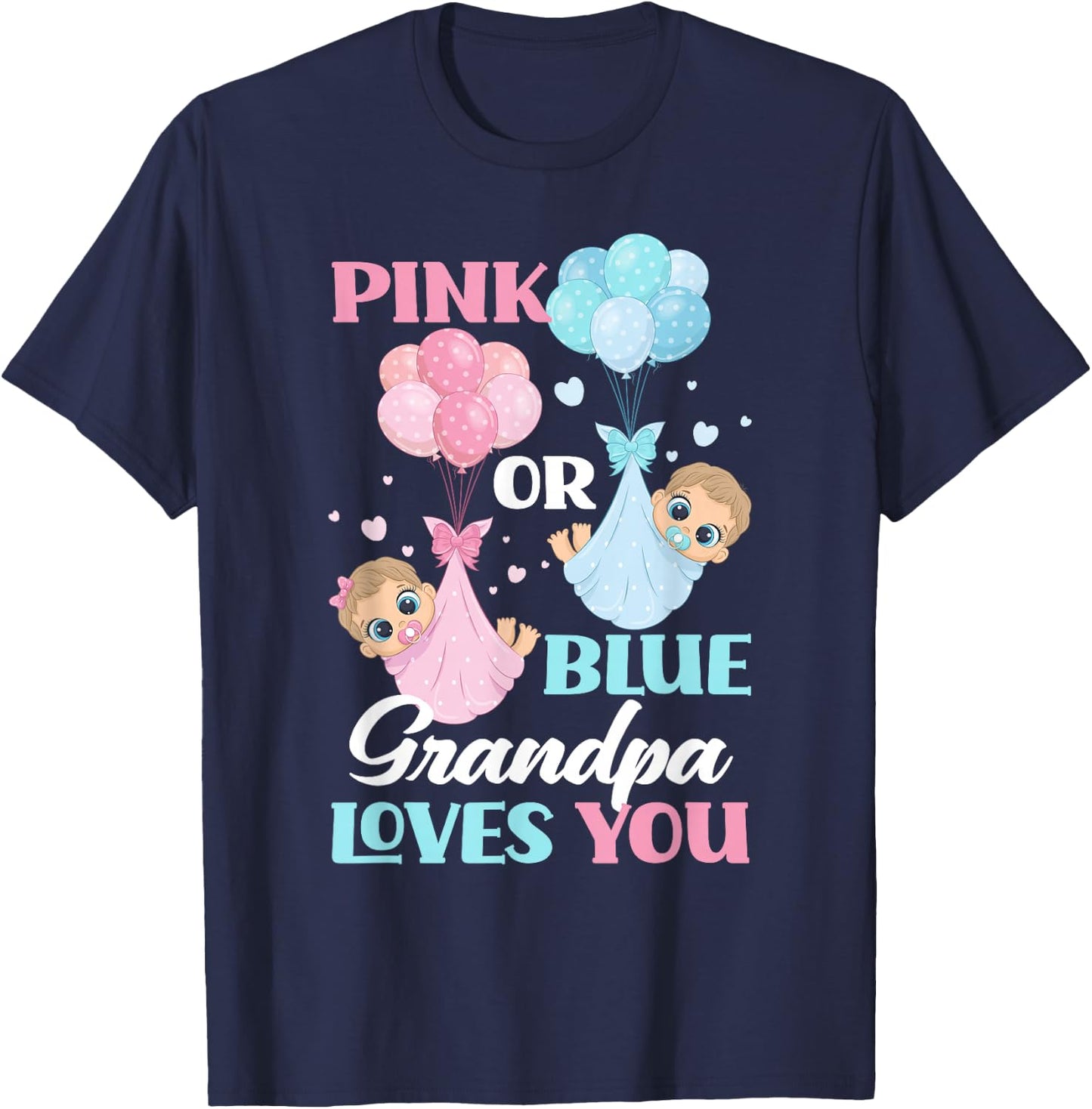 Pink Or Blue Grandpa Loves You Gender Reveal Party T-Shirt - T-Shirt | Navy