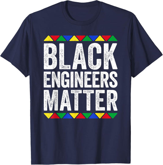 Black Engineers Matter Shirt Black History Month T-Shirt - T-Shirt | Navy