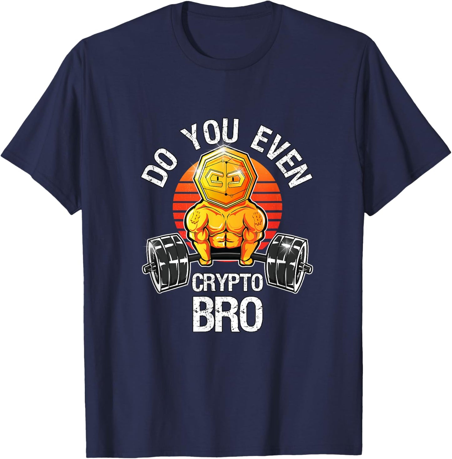 Bitcoin Blockchain Cryptocurrency Funny Do You Even Crypto T-Shirt - T-Shirt | Navy