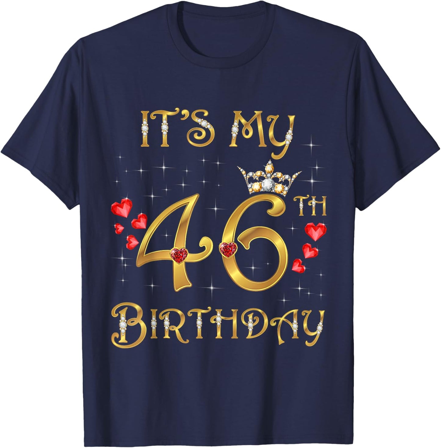 It's My 46th Birthday, 46 Years Old, 46th Birthday Queen T-Shirt - T-Shirt | Navy